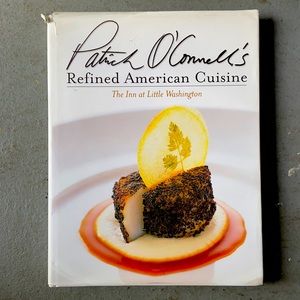 Refined American Cuisine, by Patrick O’Connell